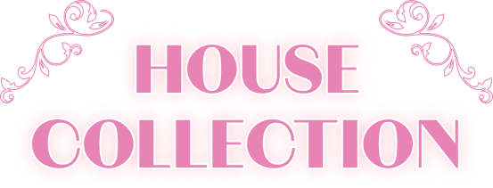 HOUSE COLLECTION